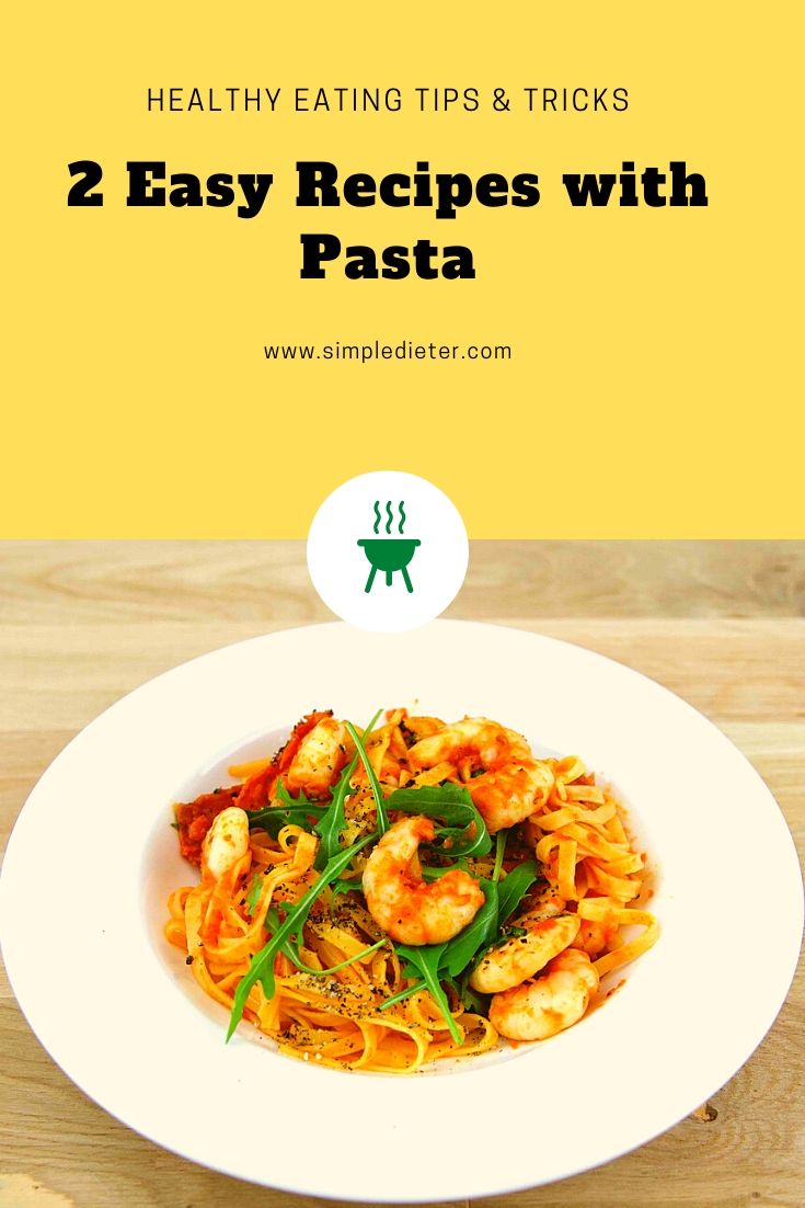 2 Easy Recipes with Pasta