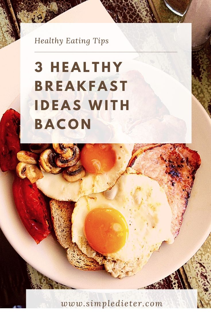 3 Healthy Breakfast Ideas with Bacon